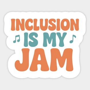 Inclusion Is My Jam Sticker